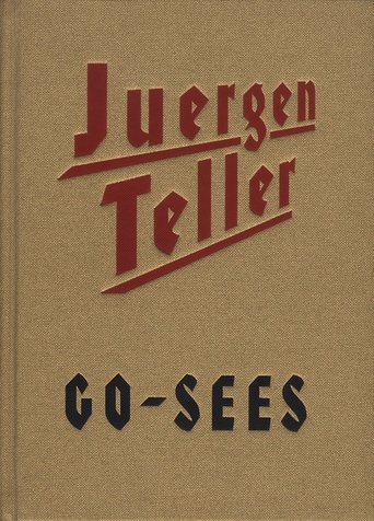 Juergen Teller: Go-Sees 2