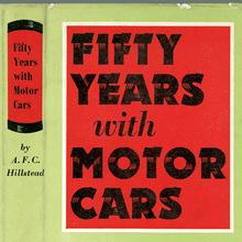 <cite>Fifty Years with Motor Cars</cite> by A.F.C. Hillstead