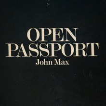 <cite>Open Passport</cite> – John Max