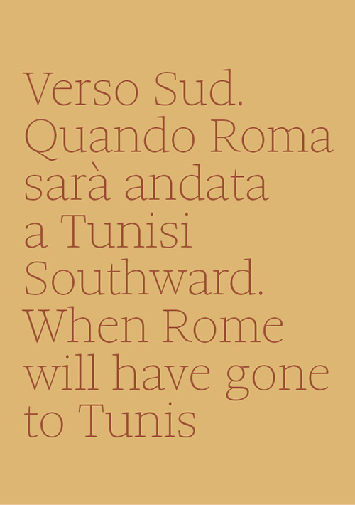 Verso Sud. Quando Roma sarà andata a Tunisi&nbsp;/ Southward. When Rome will have gone to Tunis 6