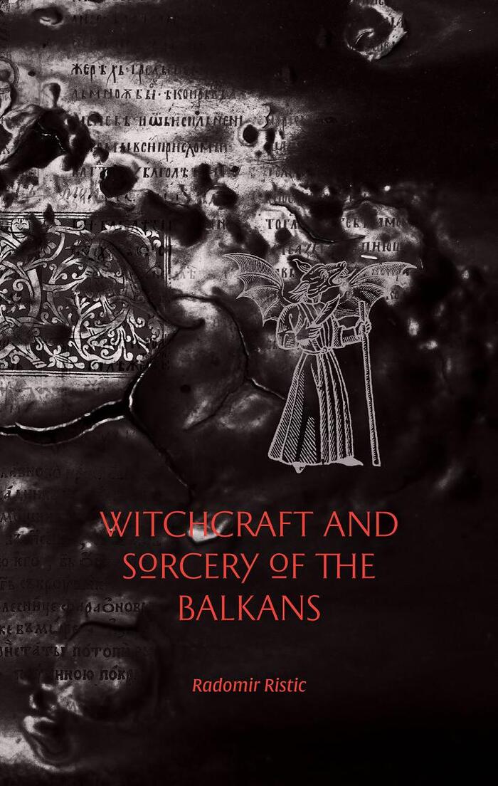 Witchcraft And Sorcery of the Balkans by Radomir Ristic 2