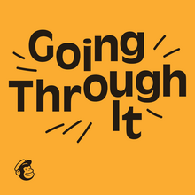 Mailchimp <cite>Going Through It</cite> podcast