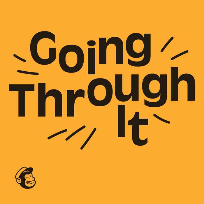 Mailchimp Going Through It podcast 1