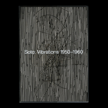 <cite>Soto: Vibrations 1950–1960</cite>