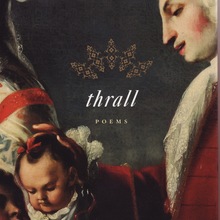 <cite>thrall</cite> by Natasha Trethewey