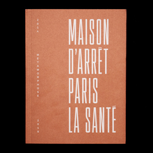 <cite>Maison d’arrêt Paris La Santé. Métamorphose 2014−2018 </cite>