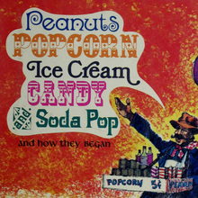 <cite>Peanuts, Popcorn, Ice Cream, Candy, and Soda Pop, and How They Began</cite>