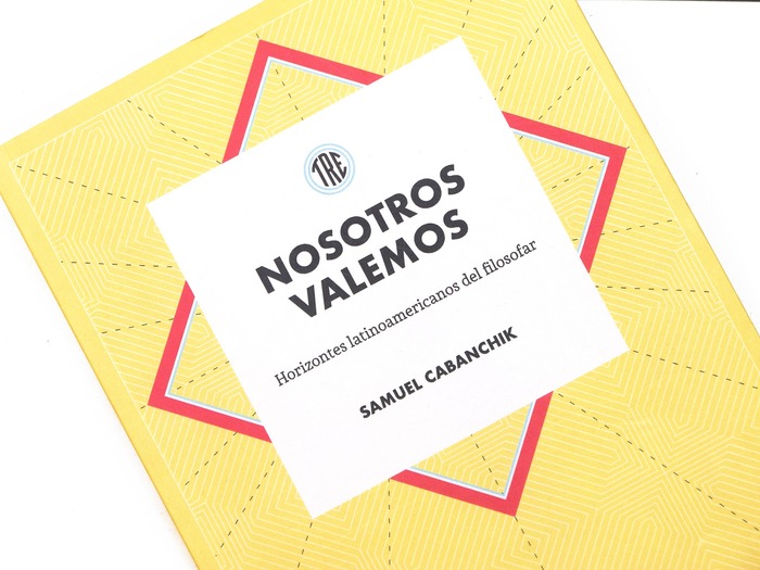 Nosotros Valemos. Horizontes latinoamericanos del filosofar 3