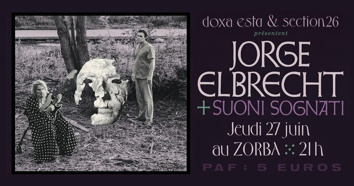 Jorge Elbrecht + Suoni Sognati, Le Zorba 2