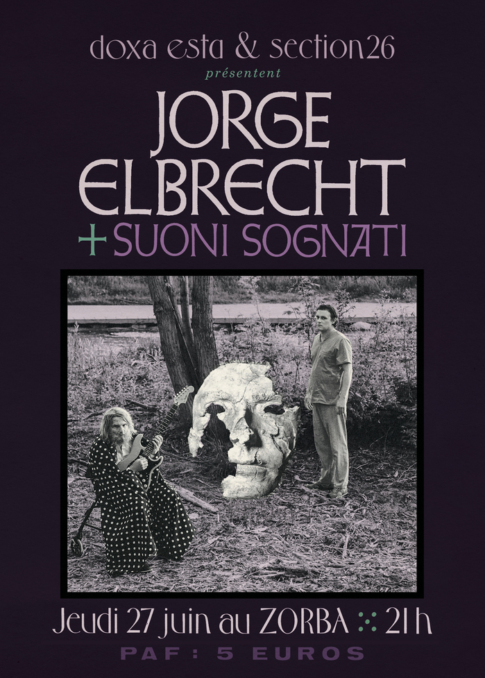 Jorge Elbrecht + Suoni Sognati, Le Zorba 1