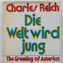 <cite>Die Welt wird jung</cite> by Charles A. Reich (Molden)