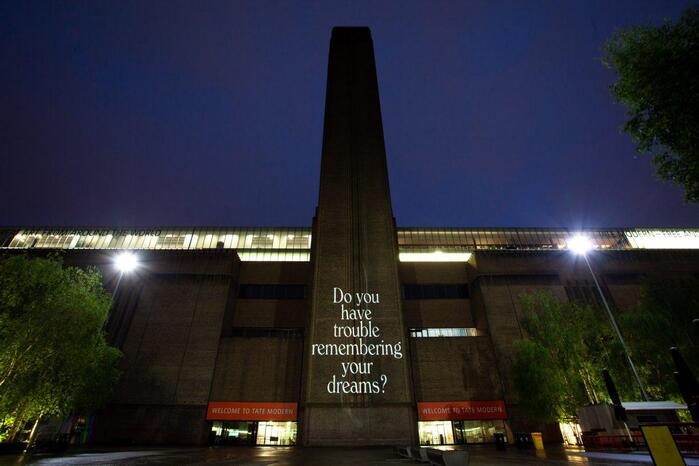 “Do you have trouble remembering your dreams?” at Tate Modern. From a series of projections on London landmarks.