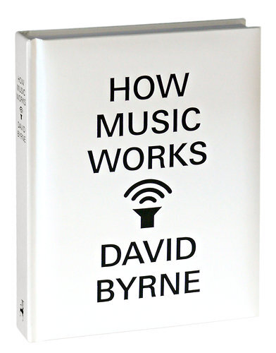 How Music Works by David Byrne