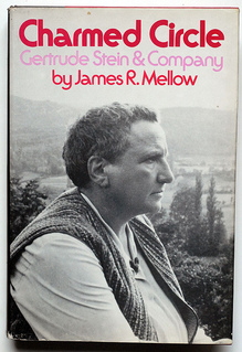 <cite>Charmed Circle: Gertrude Stein & Company</cite> by James R. Mellow