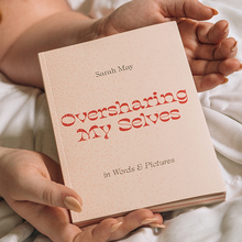 <cite>Oversharing My Selves: in Words &amp; Pictures</cite> by Sarah May