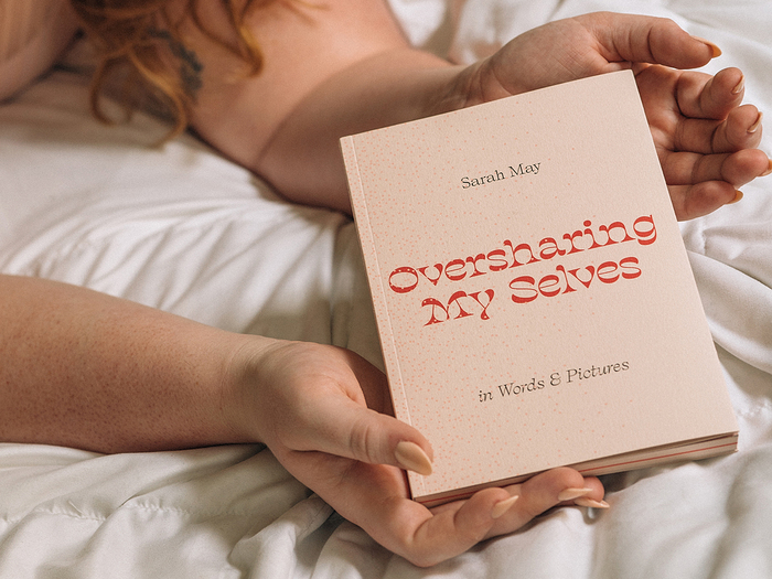 Oversharing My Selves: in Words &amp; Pictures by Sarah May 1