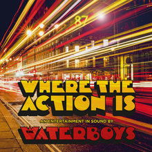 The Waterboys – <cite>Where The Action Is</cite> album art