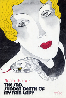 <cite>The Sad, Sudden Death of My Fair Lady</cite> by Stanton Forbes (Doubleday, 1971)