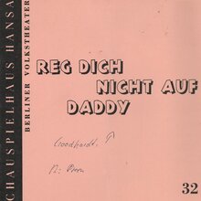 Program No. 32 for <cite>Reg Dich nicht auf Daddy</cite>, Schauspielhaus Hansa Berlin, 12<span class="nbsp">&nbsp;</span>Dec 1969