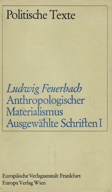 Anthropologischer Materialismus. Ausgew&auml;hlte Schriften I by Ludwig Feuerbach, 1967
