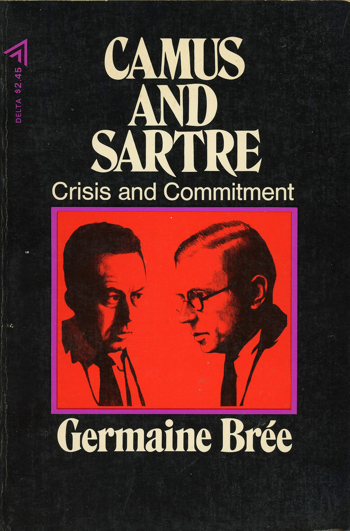 Camus and Sartre. Crisis and Commitment by Germaine Brée