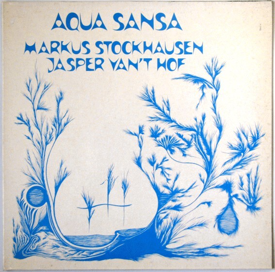 Markus Stockhausen&nbsp;/&nbsp;Jasper Van’t Hof – Aqua Sansa album art 1