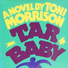 <cite>Tar Baby</cite> by Toni Morrison (Alfred A. Knopf)