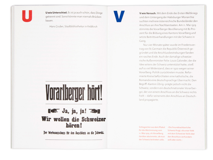 The headlines on the left are reproduced from a poster for the 1919 referendum when Vorarlberg voted whether they wanted to join Switzerland. The typefaces are Schmale , a bold condensed Etienne with manicules, and .