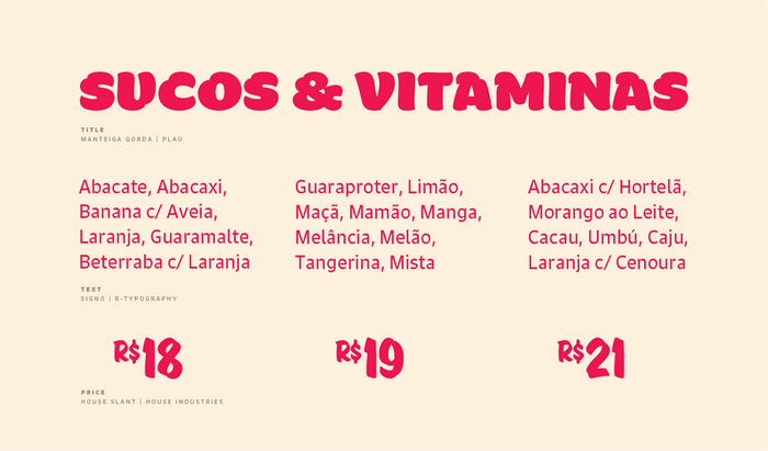 Manteiga Gorda, Signo, and House Showcard (not Slant).