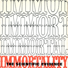 <cite>Immortality: The Scientific Evidence</cite>