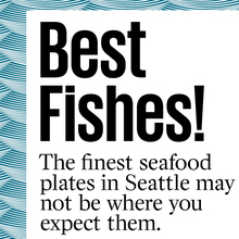 <cite>Seattle Met</cite>, February 2013: “Best Fishes!”