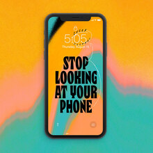 “Stop Looking at Your Phone” wallpaper