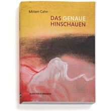 <cite>Miriam Cahn. Das genaue Hinschauen</cite>