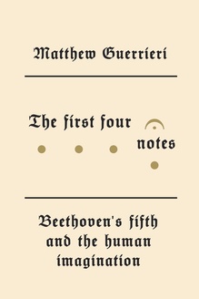 <cite>The First Four Notes</cite> by Matthew Guerrieri