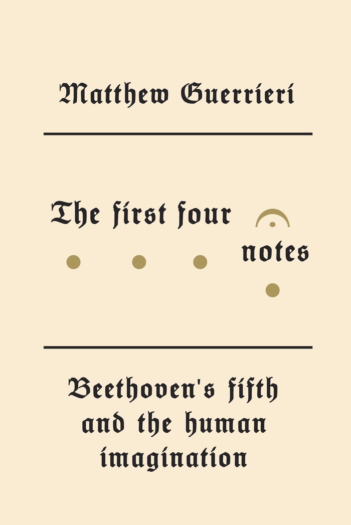 The First Four Notes by Matthew Guerrieri