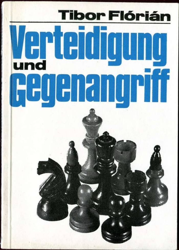 Verteidigung und Gegenangriff by Tibor Flórián