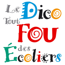 <cite>Le dico fou des écoliers</cite> by<cite> </cite>Jérôme Duhamel