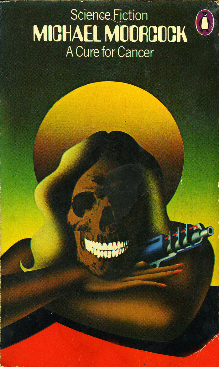 Michael Moorcock: A Cure for Cancer, 1973.