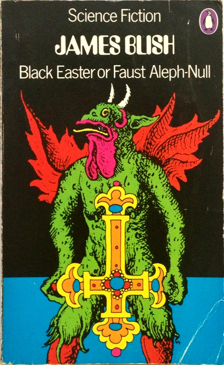 James Blish: Black Easter or Faust Aleph-Null, 1972.