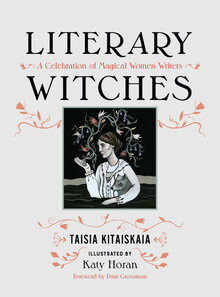 <cite>Literary Witches</cite> by <span>Taisia Kitaiskaia</span>