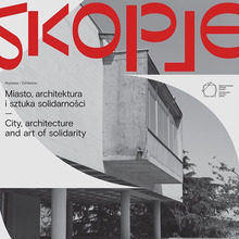 <cite>Skopje: Miasto, architektura i sztuka solidarności</cite>