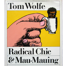 Tom Wolfe – <cite>Radical Chic &amp; Mau-Mauing the Flak Catchers, </cite>Farrar Straus &amp; Giroux